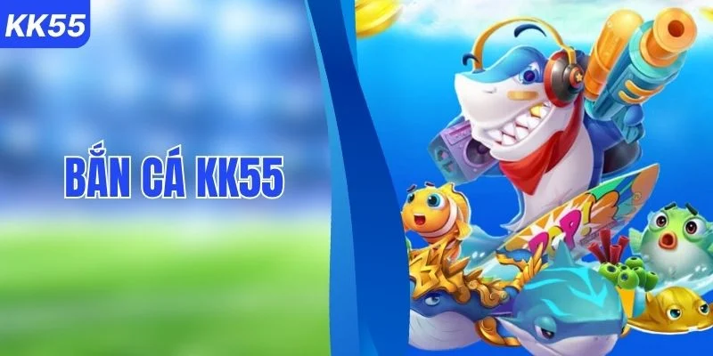 Khám Phá Đại Dương Bắn Cá KK55 Với Kho Báu Đầy Hấp Dẫn