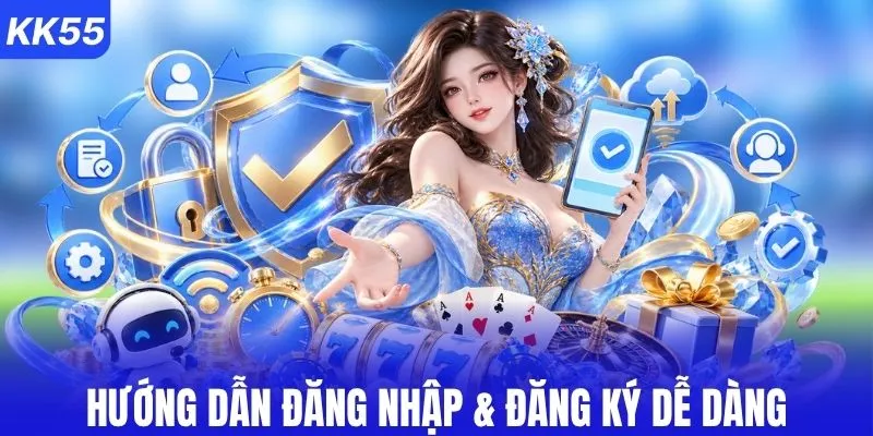 Hướng dẫn đăng nhập/ đăng ký dễ dàng