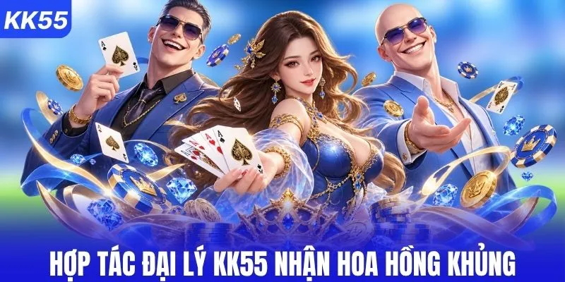 Khởi nghiệp 0 đồng cùng đại lý kk55
