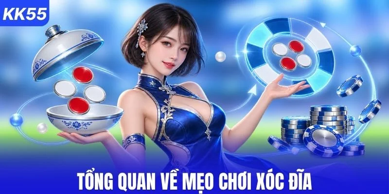 Tổng quan về mẹo chơi xóc đĩa